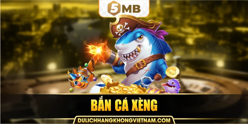 Bắn cá xèng
