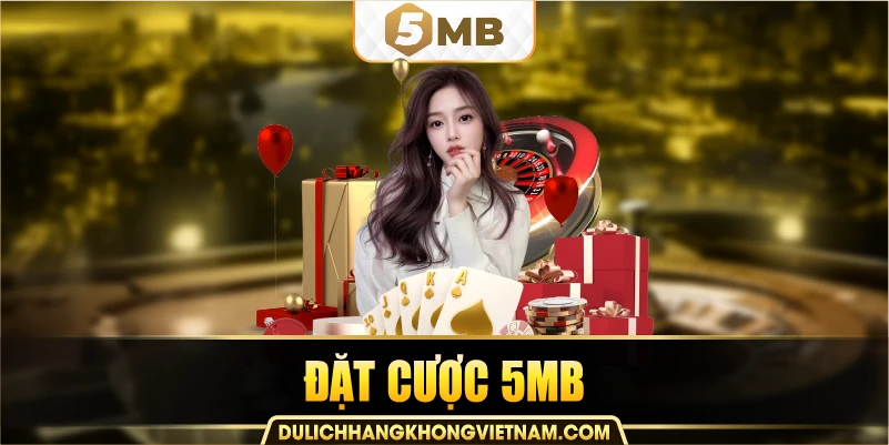 đặt cược 5mb