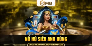 nổ hũ siêu anh hùng