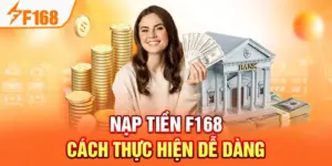 Vì Sao Nên Nạp Tiền Bằng Ngân Hàng Tại F168